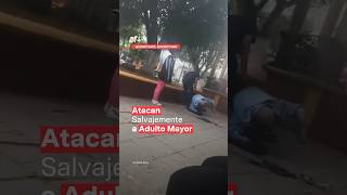 Atacan salvajemente a adulto mayor en calles de Querétaro  N [upl. by Teerpnam599]