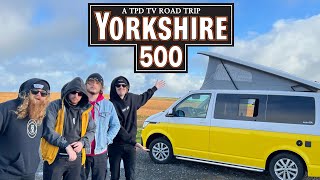 THE YORKSHIRE 500  A Road Trip [upl. by Eijneb406]