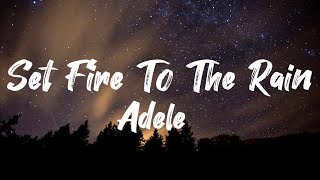 Adele “Set Fire To The Rain” lyrics [upl. by Basset]