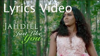 Jahdiel  Just like You  lyrics video [upl. by Fauch]