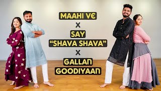 Easy Wedding Dance Mashup for CouplesUnclesAunties  Maahi Ve X Say Shava Shava X Gallan Goodiyaan [upl. by Atima]