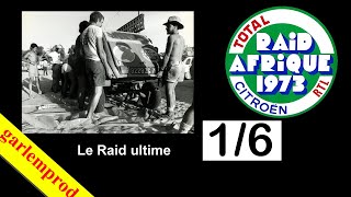 Raid Afrique 1973 Épisode n° 16  Le Raid ultime [upl. by Eilarol]