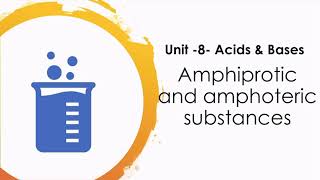 Amphiprotic and amphoteric substances [upl. by Yesor]