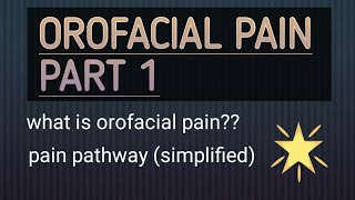 OROFACIAL PAINDefinitionPain pathwayNeospinothalamic tractPaleospinothalamic tractSimplified [upl. by Aerdnak]