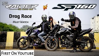 Honda SP 160 Vs TVS Raider 125cc  Drag Race  First On Youtube [upl. by Juetta]