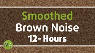 Smoothed Brown Noise  12 Hours for Sleep Relaxation and Tinnitus [upl. by Siradal]