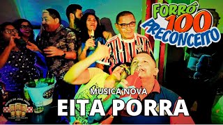 EITA POHHA CLIP OFICIAL FORRÓ 100 PRECONCEITO [upl. by Leterg]