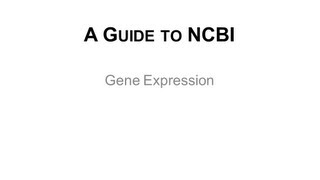 A Guide to NCBI Gene Expression Part 1 [upl. by Steffy]