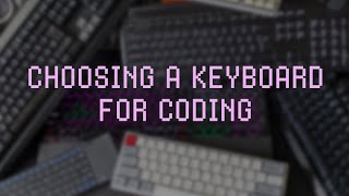 CHOOSING A KEYBOARD FOR CODING1111one [upl. by Eidlog442]