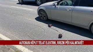 AUTOBUSI KËPUT TELAT ELEKTRIK RREZIK PËR KALIMTARËT [upl. by Warrick]