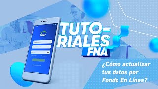 Tutoriales FNA ¿Cómo actualizar tus datos por Fondo En Línea [upl. by Enened580]