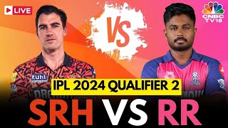 IPL 2024 Qualifier 2 LIVE SRH Vs RR  Sunrisers Hyderabad Vs Rajasthan Royals LIVE Score  N18L [upl. by Liss]