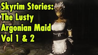 Skyrim Stories  The Lusty Argonian Maid Vol 1 amp 2 [upl. by Lahcim]