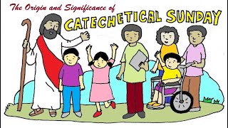 CATECHETICAL SUNDAY Its Origin and Significance [upl. by Rangel]