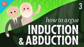 How to Argue  Induction amp Abduction Crash Course Philosophy 3 [upl. by Orazio517]