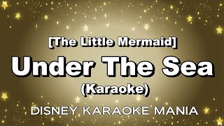 【The Little Mermaid】Under The Sea Karaoke [upl. by Russon43]