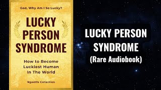 Lucky Person Syndrome  How to Become Luckiest Human Alive Audiobook [upl. by Aratahc]