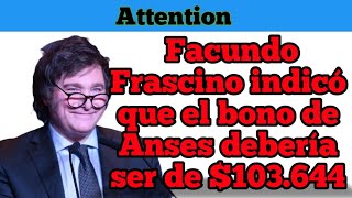 Facundo Frascino indicó que el bono de Anses debería ser de 103644 [upl. by Si]