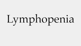 How to Pronounce Lymphopenia [upl. by Nancey]