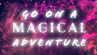 SPELL TO GO ON A MAGICAL ADVENTURE [upl. by Aij]