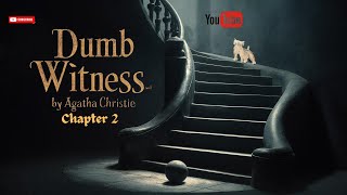 Dumb Witness  Agatha Christie’s Classic Whodunit  Chapter 2  Full Audiobook [upl. by Vitalis]