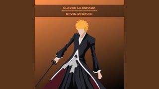 Clavar La Espada From quotBleachquot [upl. by Kleiman]