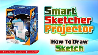 Smart Sketcher Projector How To Draw Sketch  Orman Kapoor [upl. by Bagley]