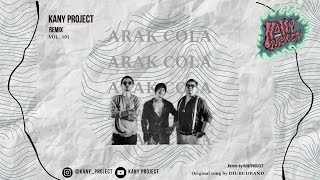 Arak Cola  DUBUD BAND  KANY PROJECT REMIX [upl. by Yerag732]