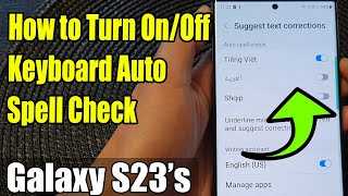 Galaxy S23s How to Turn OnOff Auto Spell Check [upl. by Altman]