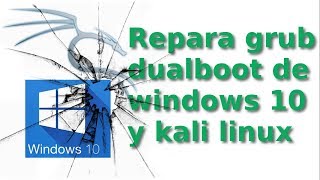 Repara grub dual boot de windows 10 y kali linux [upl. by Yatnod]