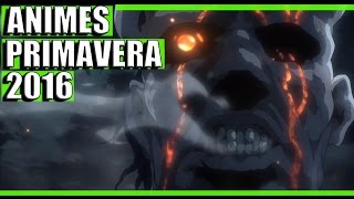 Estrenos Anime Primavera 2016  Segunda Parte [upl. by Anialed]