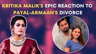 Kritika Malik Viral Reaction To PayalArmaans Divorce Decision amp Polygamy [upl. by Yarb]