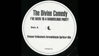 The Divine Comedy  Ive Been To A Marvellous Party Trouser Enthusiasts Formaldehyde Spritzer Mix [upl. by Nellek]