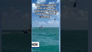 FWC helicopter pilot takes action after spotting boat speeding toward hundreds of swimmers [upl. by Lika456]