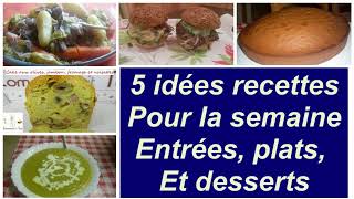 5 idées recettes pour la semaine quotentrées plats et dessertsquot [upl. by Brett]