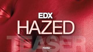 EDX  Hazed Extended Mix PinkStar Records  TEASER [upl. by Garin]