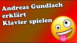 Andreas Gundlach erklärt Klavier spielen [upl. by Seuguh568]