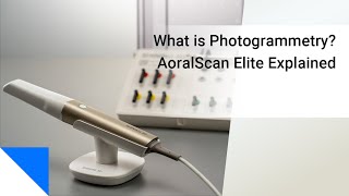 What is Photogrammetry AoralScan Elite Explained [upl. by Akirehc]