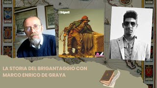 La storia del Brigantaggio con Marco Enrico De Graya [upl. by Notterb]