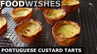 Portuguese Custard Tarts Pasteis de Nata  Food Wishes [upl. by Uranie5]