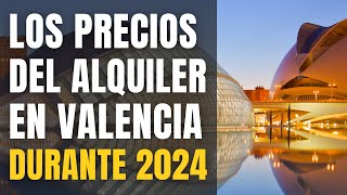 🇪🇸 Valencia 2024 ¿Subirán o Bajarán los Precios del Alquiler [upl. by Kolivas207]