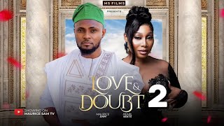 LOVE amp DOUBT  2 New Trending Nigerian Nollywood Movie 2024 MAURICE SAM PEARL WATS [upl. by Ot]