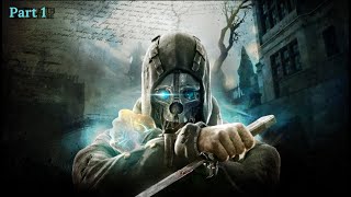 Dishonored Campaign  Mission 1  PC Walkthrough  No Commentary [upl. by Garry735]