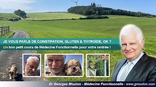 JE VOUS PARLE DE CONSTIPATION GLUTEN amp THYROÏDE OK [upl. by Ylimme]