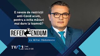 Referendum TVR1 E nevoie de restricţii antiCovid acum pentru a evita măsuri mai dure la toamnă [upl. by Giles]