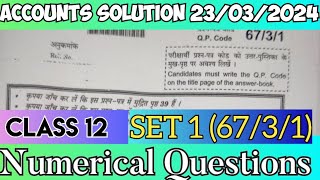 Accounts Answer key SET 1 6731 Class 12 CBSE2024 Accounts paper solution Part 2 Numerical Qus [upl. by Noirad]