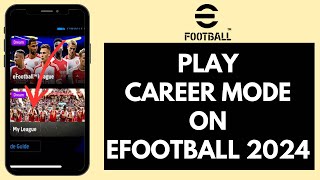 How To Play Career Mode In eFootball 2024 Quick amp Easy [upl. by Bram788]