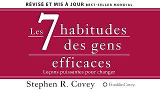 Les 7 habitudes des gens efficaces Leçons puissantes pour changer Stephen Covey Livre audio [upl. by Anaeg]