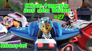 Paw Patrol  Kühe tanzen aus der Reihe  27  Hörspiel [upl. by Chicoine596]