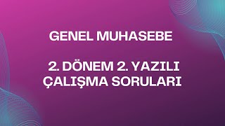 GENEL MUHASEBE 2 DÖNEM 2 YAZILI ÇALIŞMA SORULARI [upl. by Aneeb57]